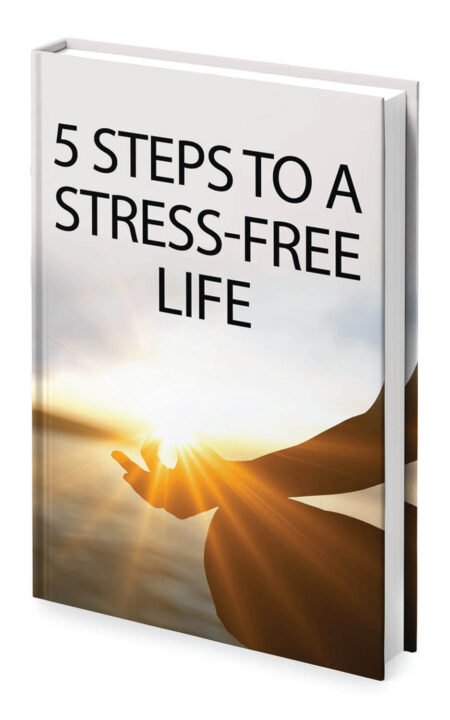 5 Steps To A Stress Free Life